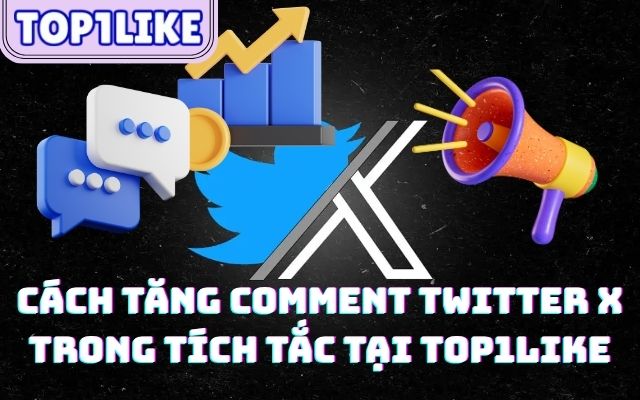 Tăng Comment Twitter X